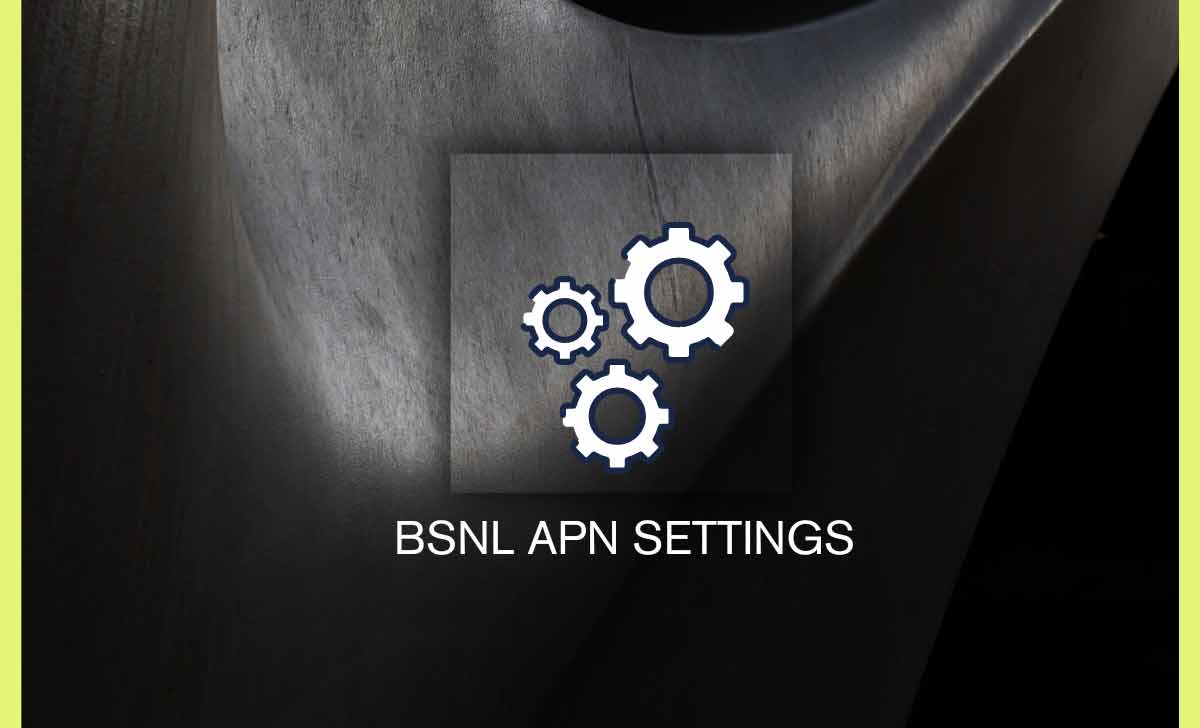 BSNL APN Settings