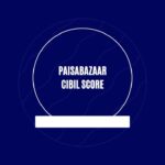 Paisabazaar Cibil Score