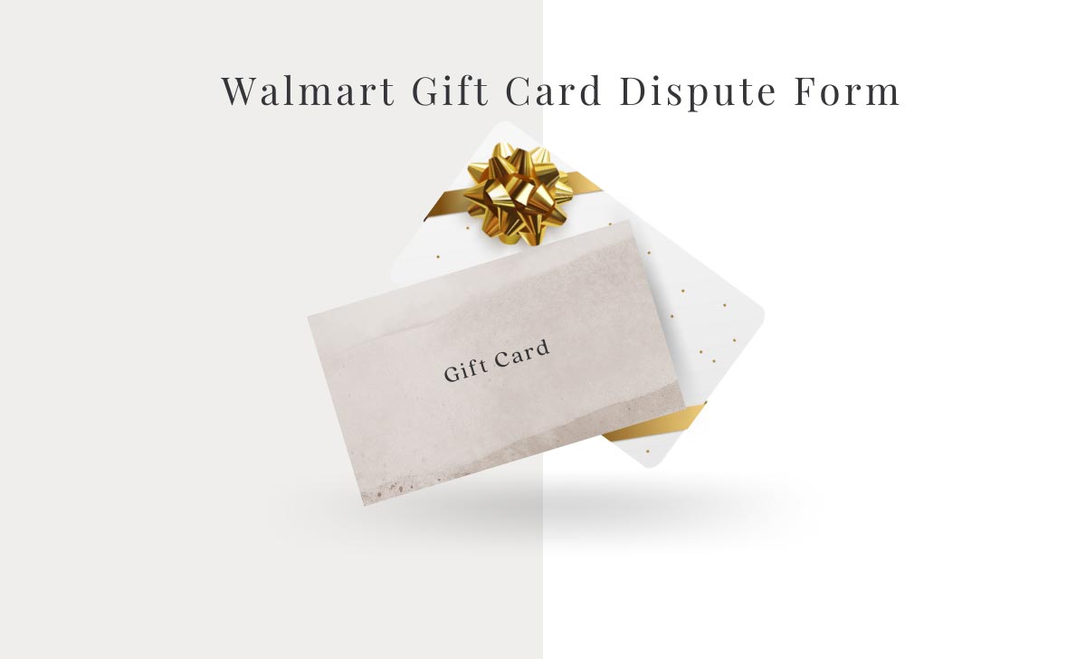 Walmart Gift Card Dispute Form