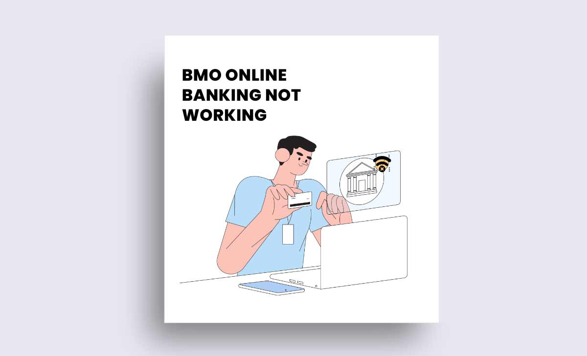 BMO Online Banking Not Working