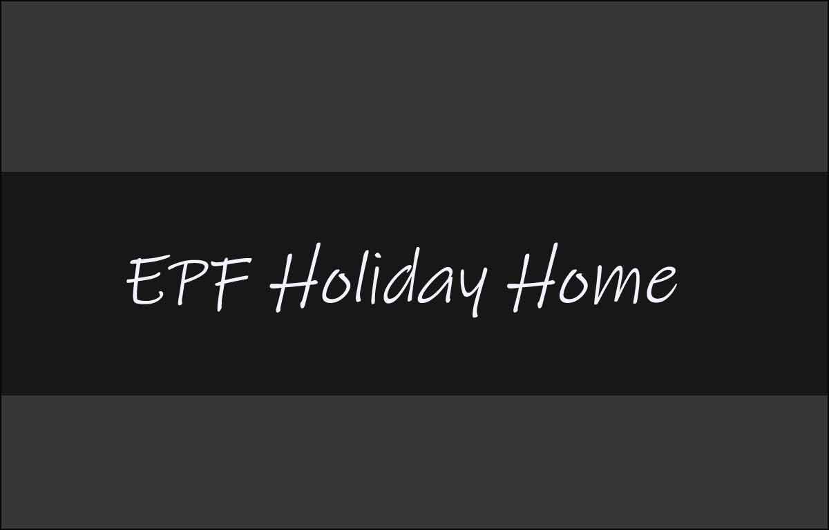 EPF Holiday Home