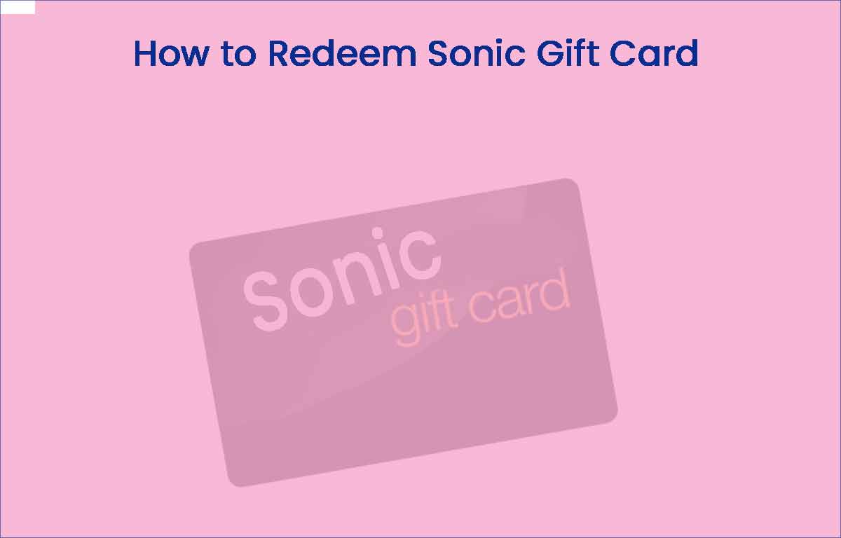 How to Redeem Sonic Gift Card