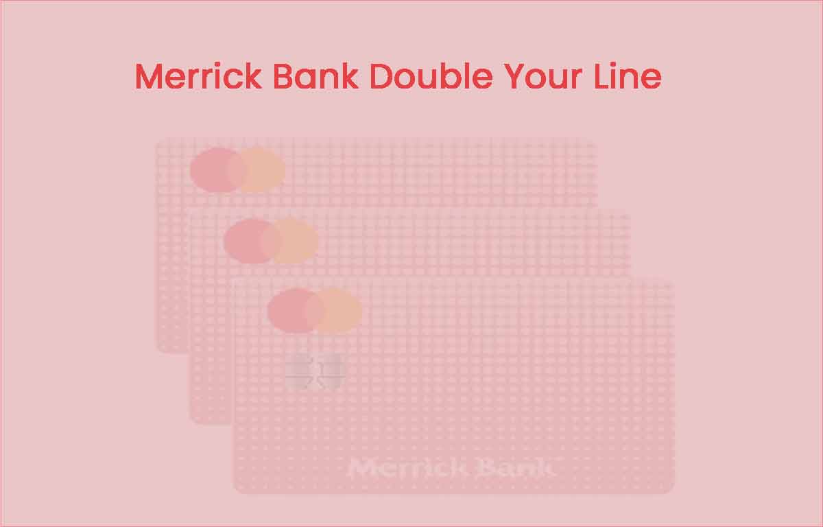 Merrick Bank Double Your Line