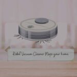 How Robot Vacuum Cleaner Mapping Your Home