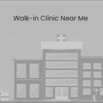 Walk in Clinic Near Me