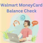 Walmart MoneyCard Balance Check